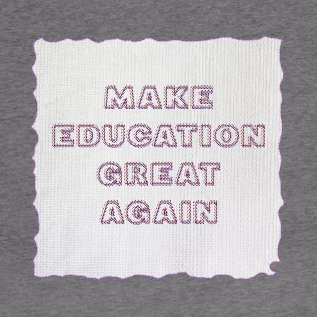 Make Education Great Again by Raimondi